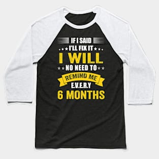 If I Said I'll Fix it I Will funny Handyman Mechanic Baseball T-Shirt